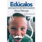 Ed&uacute;calos para que los dem&aacute;s los quieran.