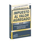 Aplicaci&oacute;n Pr&aacute;ctica Del Impuesto Al Valor Agregado 2026, De