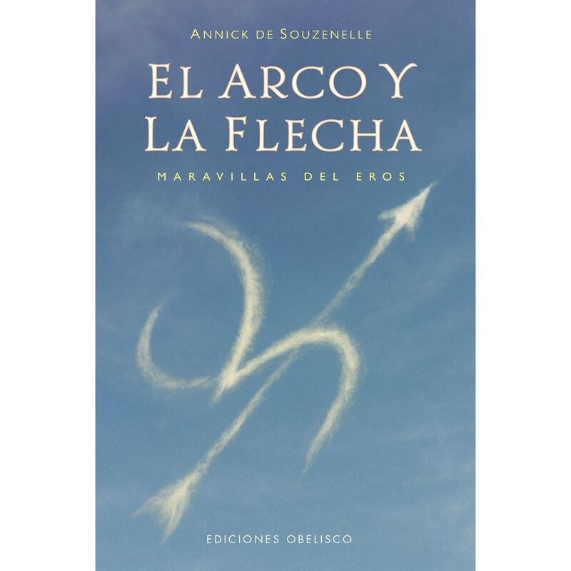 El Arco Y La Flecha, De Souzenelle Annick De, O... image number null