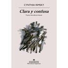 Clara y confusa: Premio Herralde de Novela