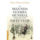 La Segunda Guerra Mundial Contada Para Esc&eacute;pticos