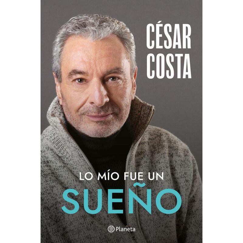 Lo M&iacute;o Fue Un Sue&ntilde;o, De Costa C&eacute;sar, Planeta, P... image number null