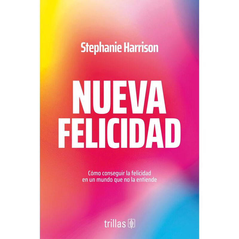 Nueva Felicidad, De Harrison Stephanie, Trillas... image number null