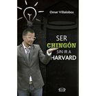 Ser ching&oacute;n sin ir a harvard