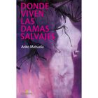 Donde Viven Las Damas Salvajes, De Aoko Matsuda