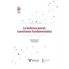 La Defensa Penal: Cuestiones Fundamentales