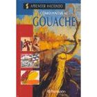 Como pintar al gouache