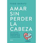 Amar Sin Perder La Cabeza