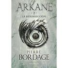 Arkane N&ordm; 02 La Resurrecci&oacute;n, De Bordage Pierre, Minotauro