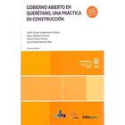 Gobierno Abierto En Quer&eacute;taro Una Pr&aacute;ctica En Construcci&oacute;n