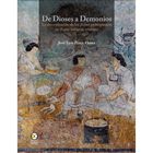 De dioses a demonios : la demonizaci&oacute;n de los dioses prehisp&aacute;nicos en el arte ind&iacute;gena cristiano