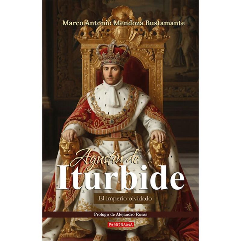 Agust&iacute;n de Iturbide. El imperio olvidado image number null