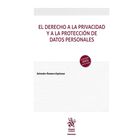 El Derecho A La Privacidad Y A La Protecci&oacute;n De Datos Personales
