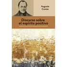Discurso sobre el esp&iacute;ritu positivo