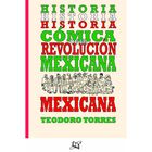 HISTORIA C&Oacute;MICA DE LA REVOLUCI&Oacute;N MEXICANA