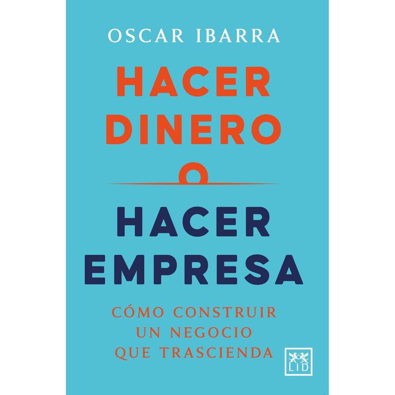 Hacer Dinero O Hacer Empresa, De Ibarra Oscar, ... image number null