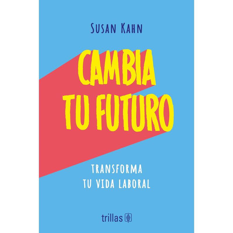 Cambia Tu Futuro, De Kahn Susan, Trillas, Pasta... image number null