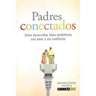 Padres Conectados, De Bob Waliszewski, Casa Creaci&oacute;n, 2013