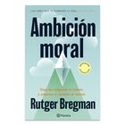 Ambici&oacute;n Moral, De Rutger Bregman, Planeta, Pasta Blanda