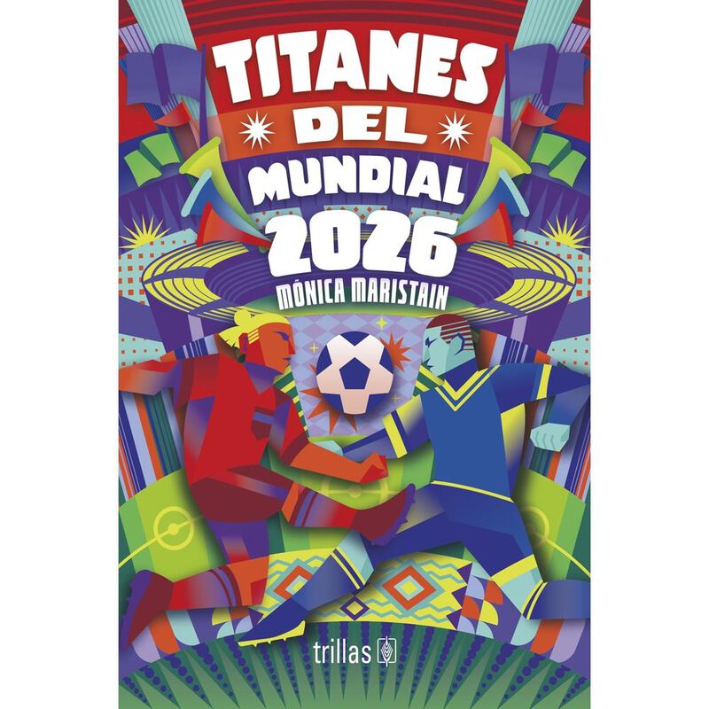Titanes Del Mundial 2026, De Maristain M&oacute;nica, ... image number null