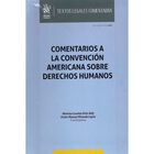 Comentarios A La Convenci&oacute;n Am&eacute;ricana Sobre Derechos Humanos