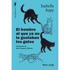 El hombre al que ya no le gustaban los gatos
