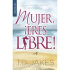 Mujer &iexcl;eres libre!