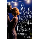 Si s&oacute;lo Fuera un Cuento de Hadas