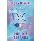 Por Los Cuernos, De Dixon Ruby, Titania, Pasta Blanda, 2026