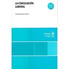 La Conciliaci&oacute;n Laboral, De Carlos Reynoso Castillo, 2024