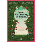 Como un cuento de hadas. Aplica la magia de las historias de siempre a tu vida diaria