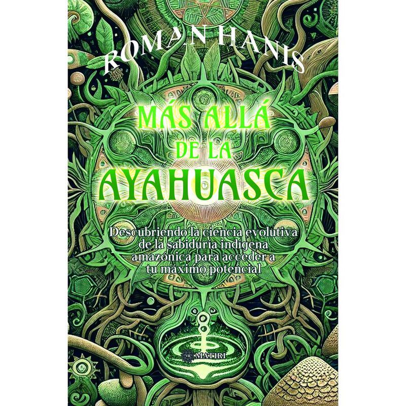 M&aacute;s All&aacute; De La Ayahuasca, De Roman Hans, Matiri... image number null