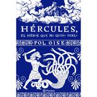 H&eacute;rcules, el h&eacute;roe que no quiso serlo
