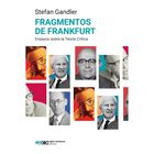 Fragmentos De Frankfurt, De Stefan Gandler, Siglo XXI, 2026