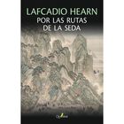 Lafcadio Hearn por las rutas de la seda