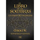 El libro de las sombras. La magia de las brujas