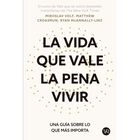 La vida que vale la pena vivir