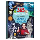 365 Preguntas Y Respuestas Sobre Ciencia Y Tecnolog&iacute;a