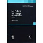 Ley Federal Del Trabajo Con Jurisprudencia 3a Edici&oacute;n
