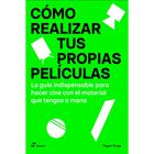Como Realizar Tus Propias Pel&iacute;culas, De Miguel Parga