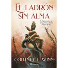 Reinos Despiadados 1. El Ladr&oacute;n Sin Alma, De Winn Cortney