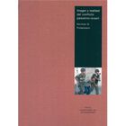 IMAGEN Y REALIDAD CONFLICTO PALESTINO-ISRAELI