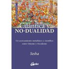 Cu&aacute;ntica Y No-dualidad, De Sesha, Gaia Ediciones, 2026