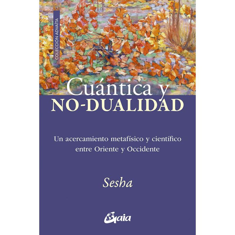 Cu&aacute;ntica Y No-dualidad, De Sesha, Gaia Edicione... image number null