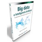 Big Data E Inteligencia Artificial. Fundamentos, Tecnolog&iacute;a