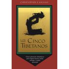 Los Cinco Tibetanos: Cinco Ejercicios Din&aacute;micos Para Lograr Buena Salud, Energ&iacute;a, Y Poder Personal