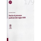 Hacia El Proceso Judicial Del Siglo XXII, De Jordi Nieva Fenoll
