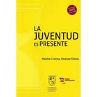 La Juventud Es Presente, De Martha Cristina Jim&eacute;nez Olmos