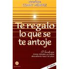 Te regalo lo que se te antoje