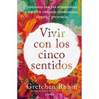 Vivir con los cinco sentidos